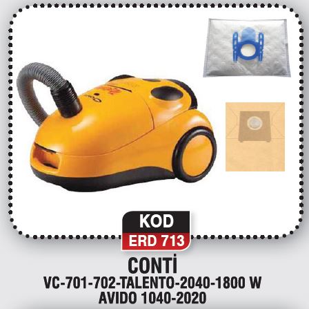 CONTİ VC-701-702-TALENTO-2040-1800 W AVIDO ERD 713